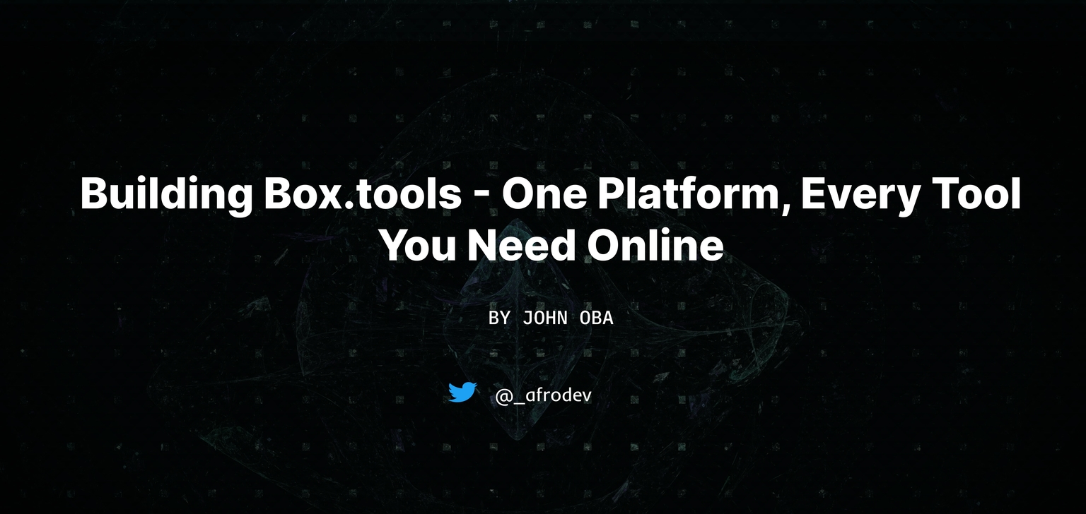 Building Box.tools - One Platform, Every Tool You Need Online